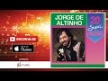 Jorge de Altinho - 20 Super Sucessos - (Completo/Oficial)