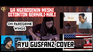 AYU GUSFANZ COVER| ON PAREGRINE WINGS| REACTION VIDEO