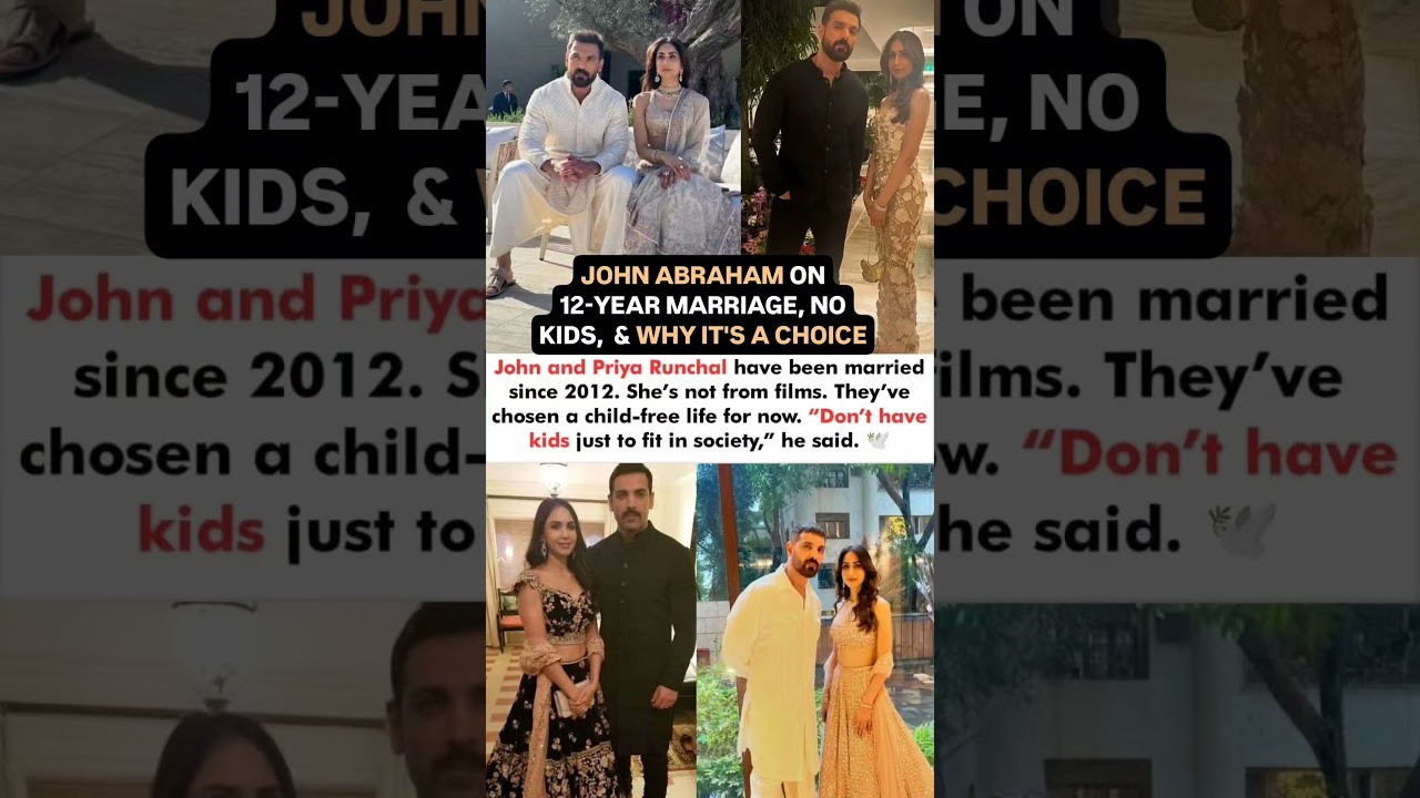 John Abraham on 12 years of marriage No Kids & why it's a choice 