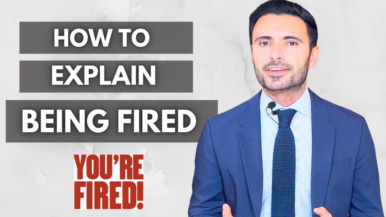 How To Explain Being Fired In A Job Interview - 3 Answer Examples