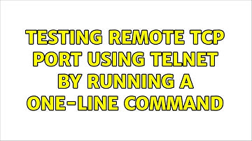 Unix & Linux: Testing remote TCP port using telnet by running a one-line command (8 Solutions!!)