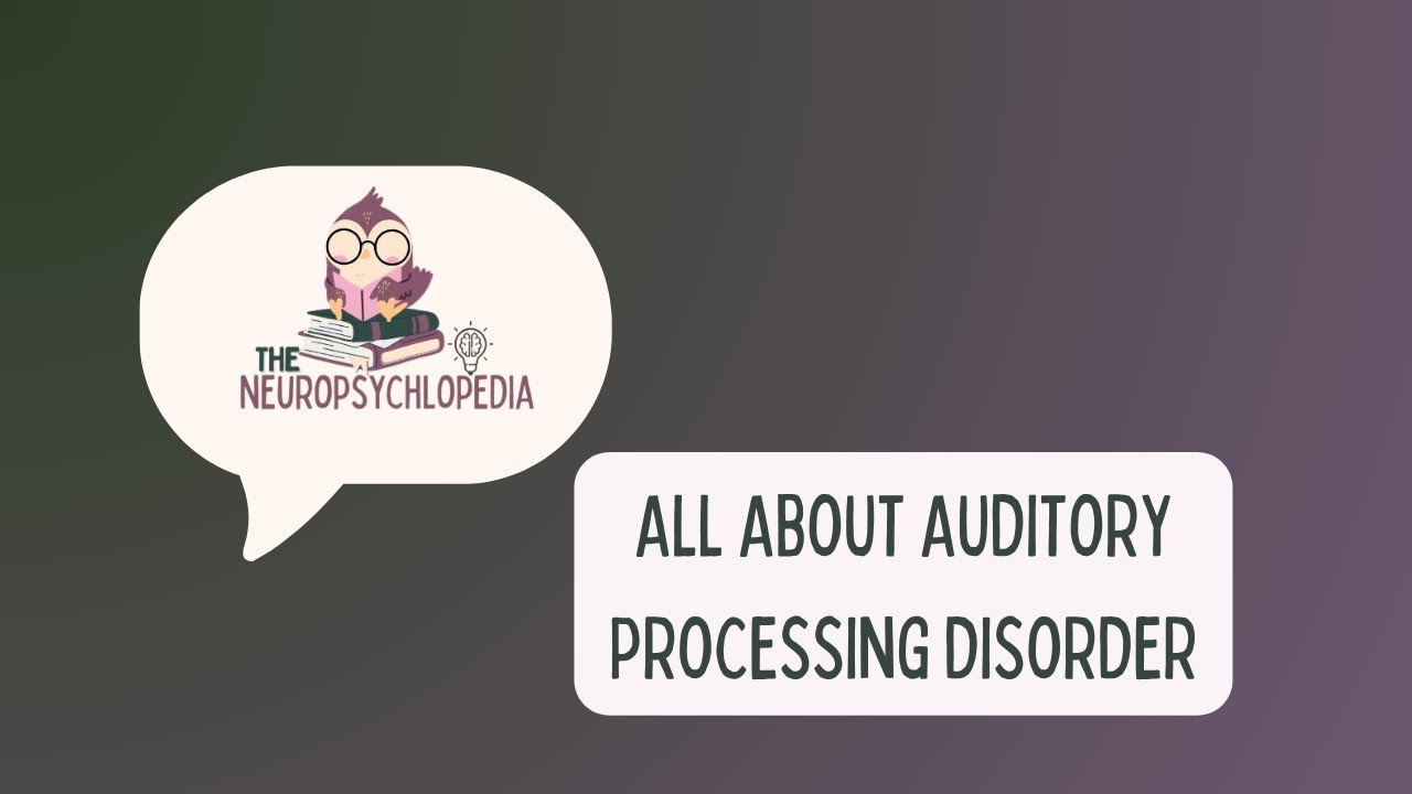 All About Auditory Processing Disorder