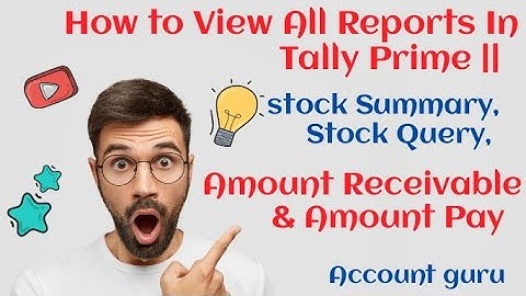 How to View All Reports In Tally Prime || Stock Summary, Stock Query, Amount Receivable & Amount Pay