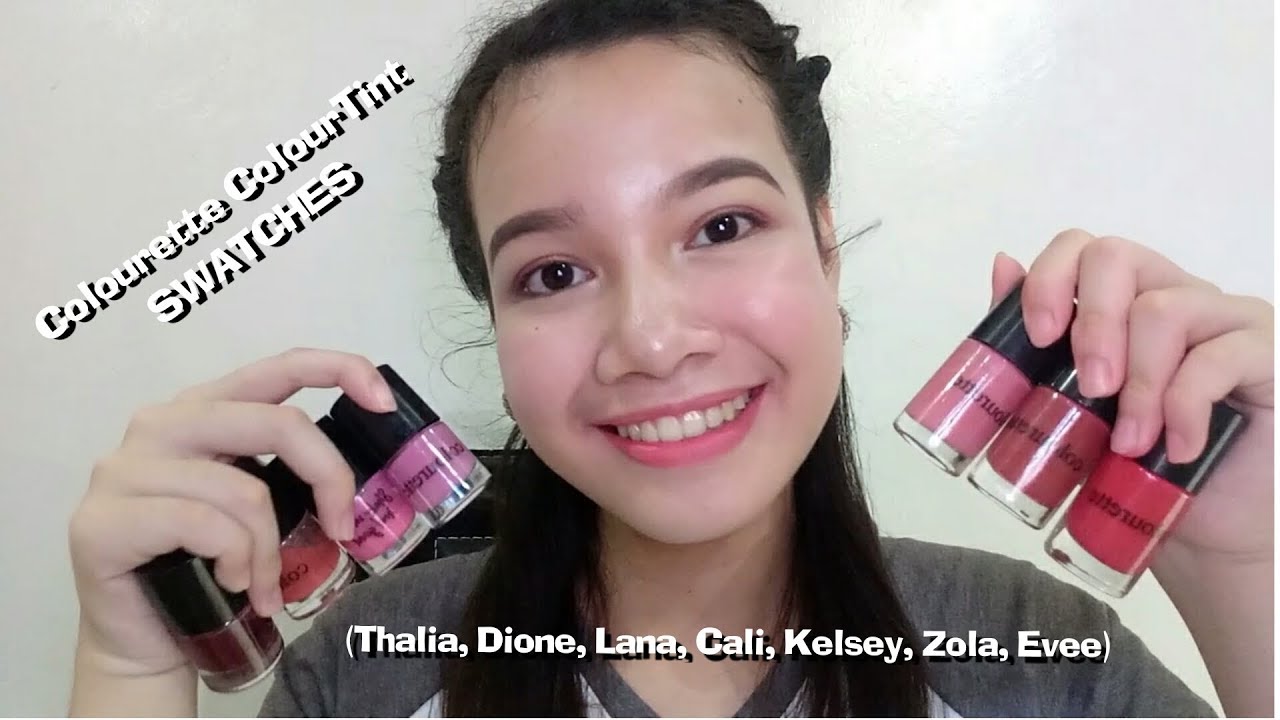 Colourette ColourTint • SWATCHES (Thalia, Dione, Lana, Cali, Kelsey, Zola, Evee) | Cathlene Atienza