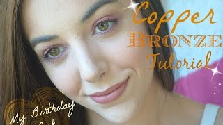 Copper and Bronze Makeup Tutorial | My Birthday Look!