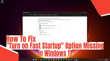 How To Fix "Turn on Fast Startup" Option Missing in Windows 11