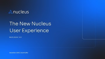 Nucleus 3.0 New User Experience First Look