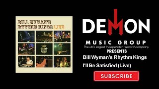 Bill Wyman&#39;s Rhythm Kings - I&#39;ll Be Satisfied (Live)