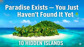 🏝️ 10 Secret Islands No One Tells You About (Hidden Paradise List!)