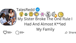 My Sister Broke the ONE Rule I Had… and Nearly Ended My Entire Family