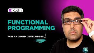 Functional Programming in Kotlin for Android Developers