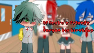 class 1A forgets izuku's birthday.. || deku angst || bkdk || good ending || tw:minor flash || gcmm class 1A forgets izuku's birthday.. || deku angst || bkdk || good ending || tw:minor flash || gcmm