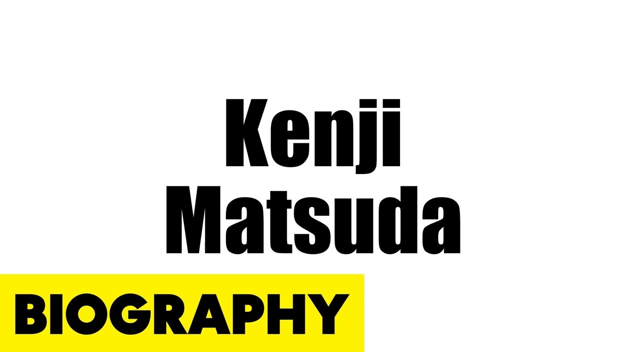 Kenji Matsuda Biography