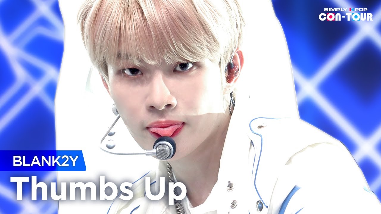 [Simply K-Pop CON-TOUR] BLANK2Y (블랭키) - Thumbs Up (떰즈 업) _ Ep.524