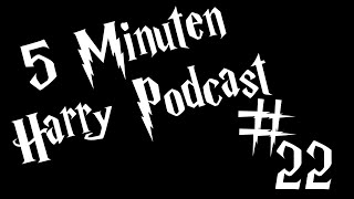 5 Minuten Harry Podcast #22 - Gibt das Ärger?