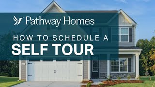 How To Schedule a Self Tour | Pathway Homes