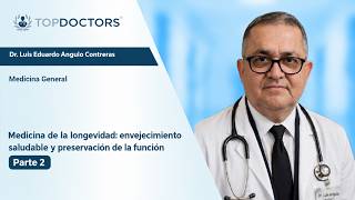 Medicina de la longevidad: envejecimiento saludable y preservación de la función | Parte 2