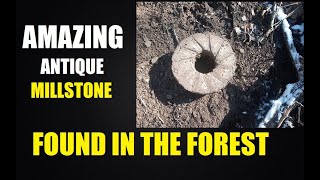 Dragging a 140+ year old Millstone from a Forest Dump - Bottle Digging - Trash Picking - Antiques