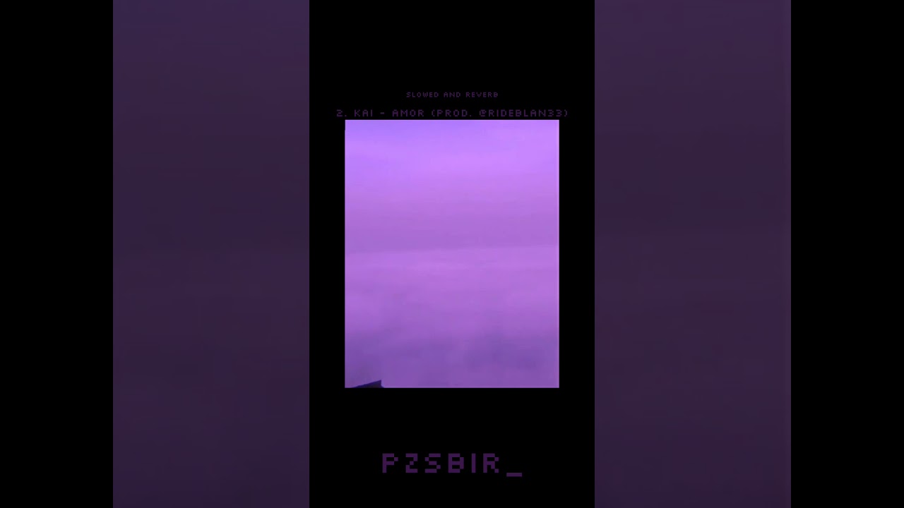 2. KAI - AMOR (Prod. @rideblan33) - (slowed and reverb)