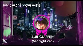 【ロボ子】BLUE CLAPPER Midnight ver. /Lo-Fi music /Chill music