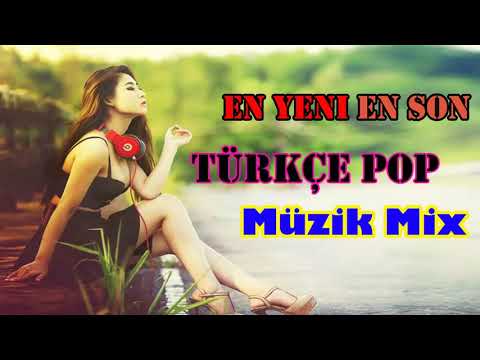 Türkçe Pop Müzik Mix 2018 En Çok Dinlenen Türkçe Pop Sarkilar 2018