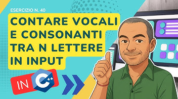 Esercizio C++ n. 40: contare vocali e consonanti tra n lettere in input