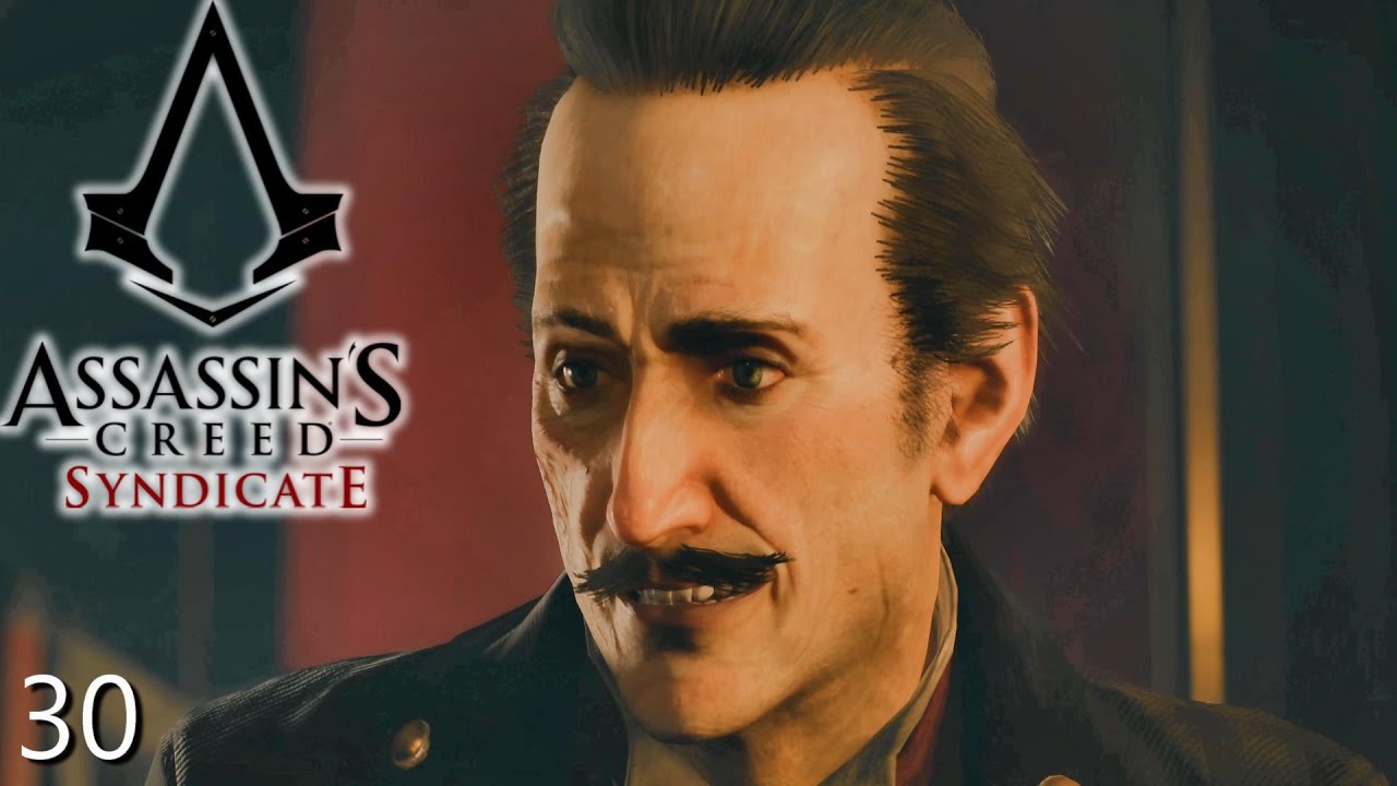 Assassin's Creed Syndicate Playthrough [4k] - Episode 30 (Franchise Run ...
