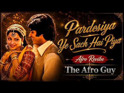 Pardesiya Yeh Sach Hai Piya (Afro Remix) | Afro Guy x Kishore Kumar & Lata Mangeshkar | Retro Afro