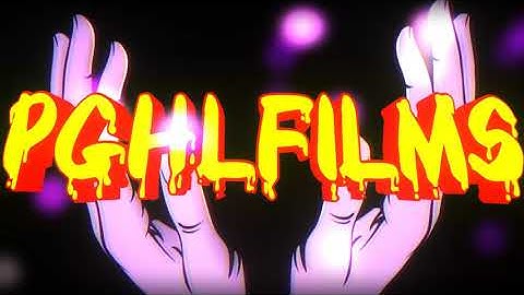 PGHLFILMS REMAKE INTRO 2