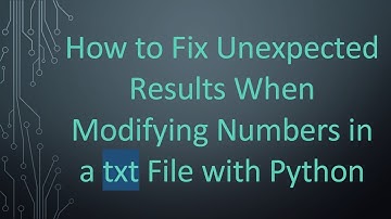 How to Fix Unexpected Results When Modifying Numbers in a txt File with Python