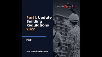 PART L of the BUILDING REGULATIONS 202 l createitstudios
