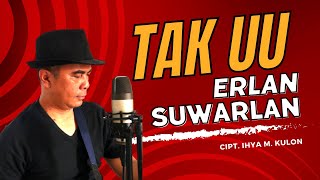 Video thumbnail of "Erlan Suwarlan - Tak Uu (Official Music Video)"