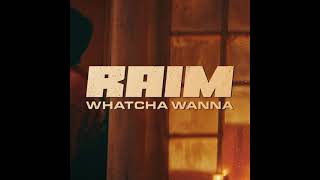 RaiM - Whatcha wanna ( SULTIQE Remix)