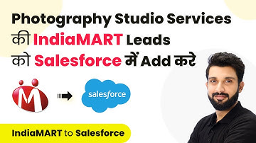 How to Add IndiaMART Leads / Enquiries to Salesforce for Photography Studio Services (in Hindi)