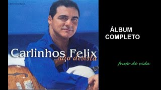 Não Desista (1999) - Carlinhos Félix (COMPLETO)