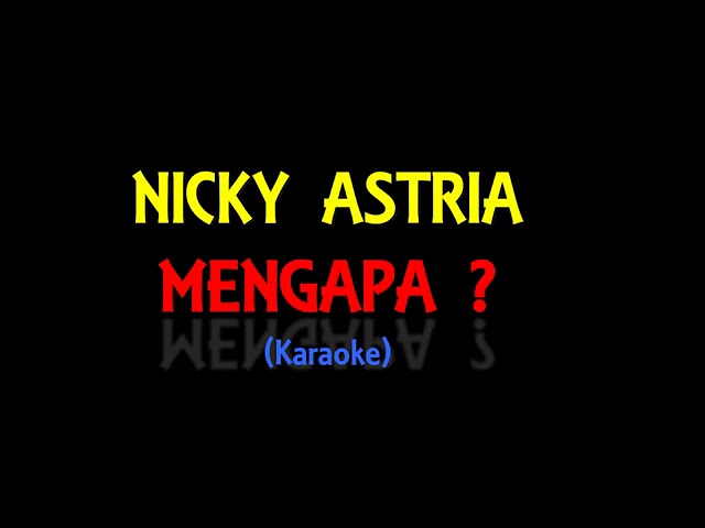 Mengapa - Nicky Astria (Karaoke) (Minus One) class=