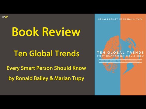 Book Review: Ten Global Trends Every Smart Person Should Know by Ronald Bailey and Marian L. Tupy