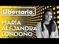 #16 María Alejandra Londoño | Activismo libertario, feminismo y Fintech