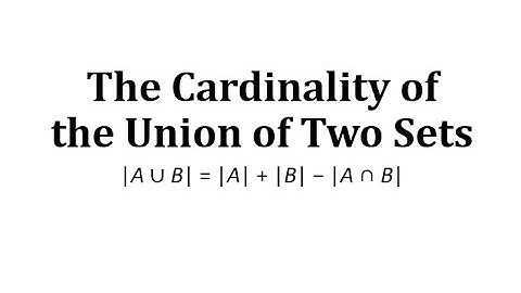 The Cardinality of the Union of Two Sets