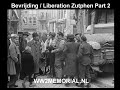 WW2 1945 libertion ZUTPHEN  part2