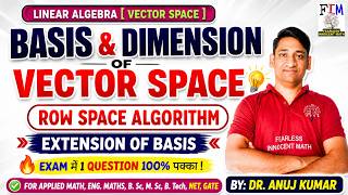Basis & Dimension of Vector Space | Formation & Extension of Basis | Vector Space | Linear Algebra