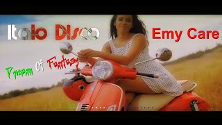 Emy Care - Dream Of Fantasy (Italo Disco)Disco Mix