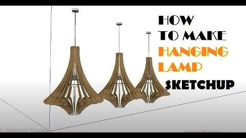 How to make hanging lamp In Sketchup pro tutorial
