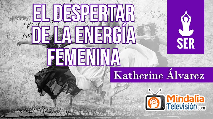 El despertar de la energa Femenina, por Katherine ...