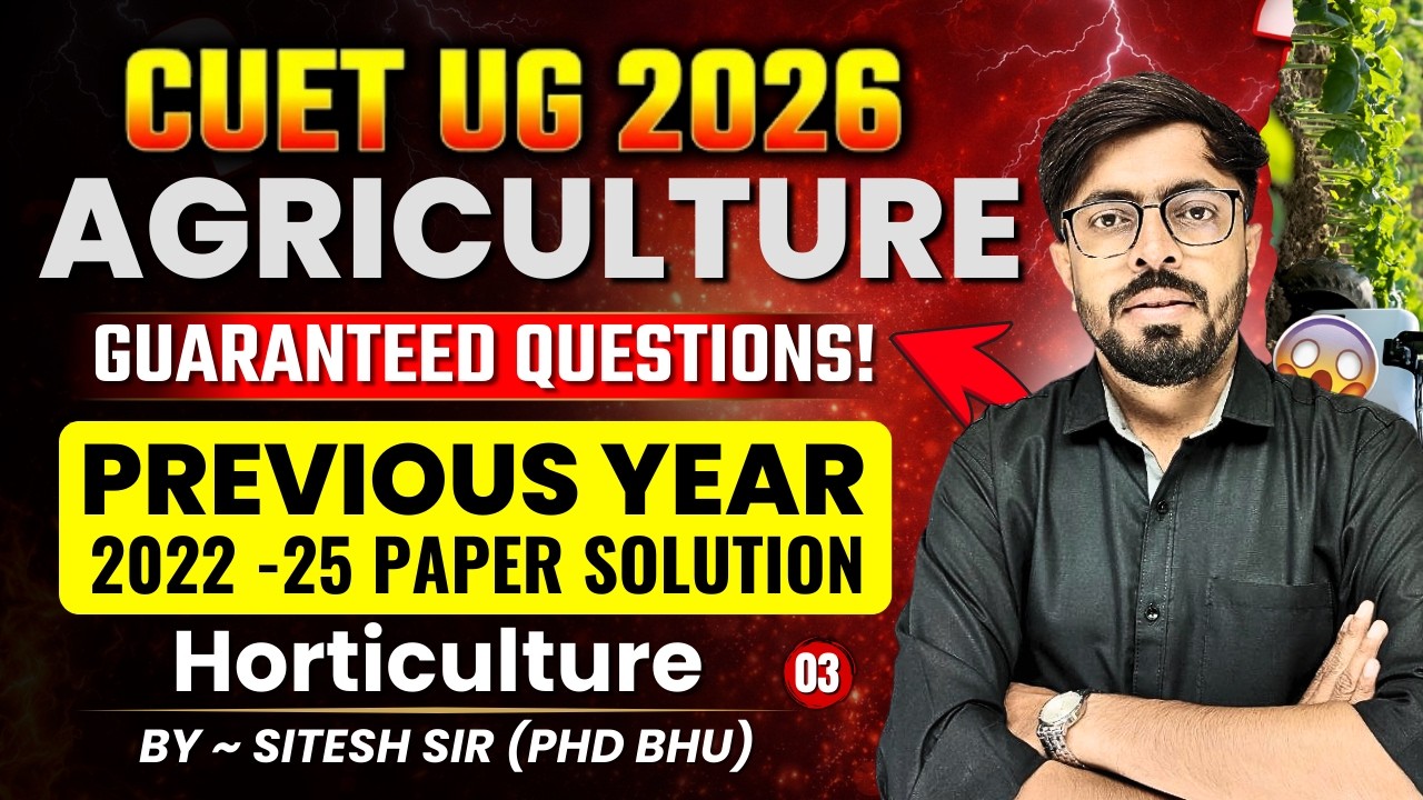 Horticulture - 3 | CUET Agriculture Previous Year Paper | CUET PYQs 2022 Solution by Sitesh Sir