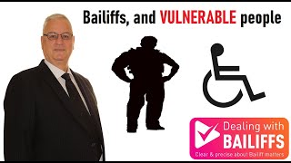Bailiffs & VULNERABLE Debtors