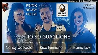 Rico Femiano, Nancy Coppola, Stefania Lay - Io so guaglione (Remix Bonky House) by DJ FAB OFFICIAL Resimi