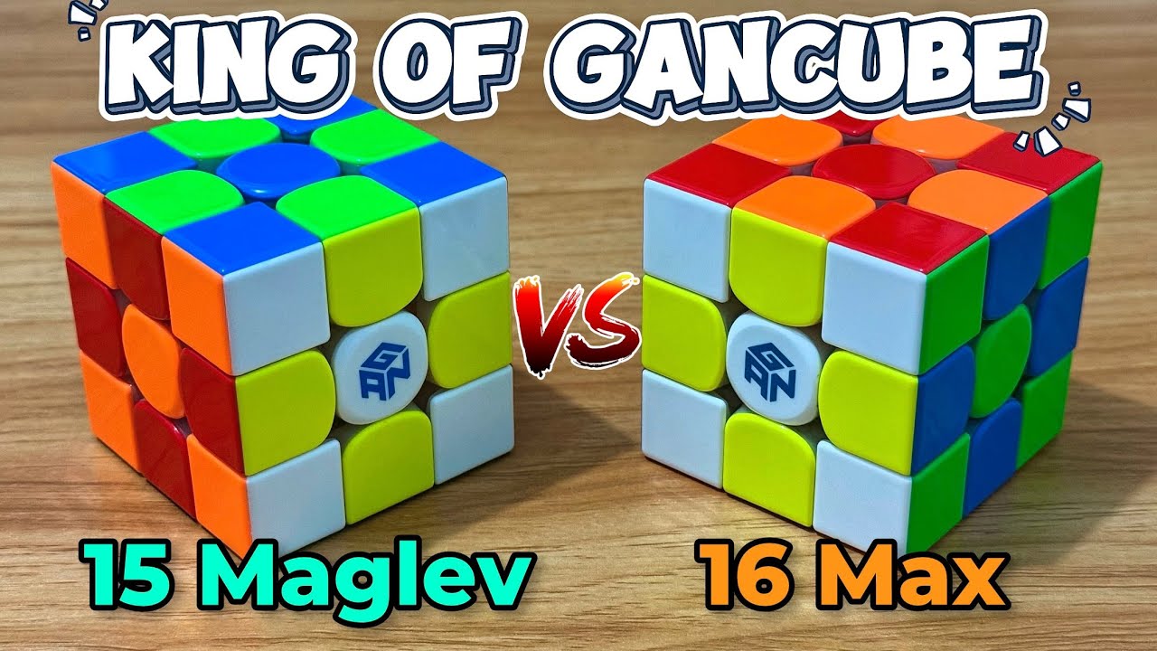 GAN 15 Maglev vs GAN 16 Maglev Max