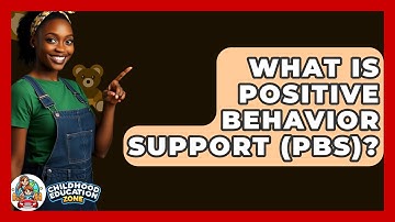 What Is Positive Behavior Support (PBS)? - Childhood Education Zone