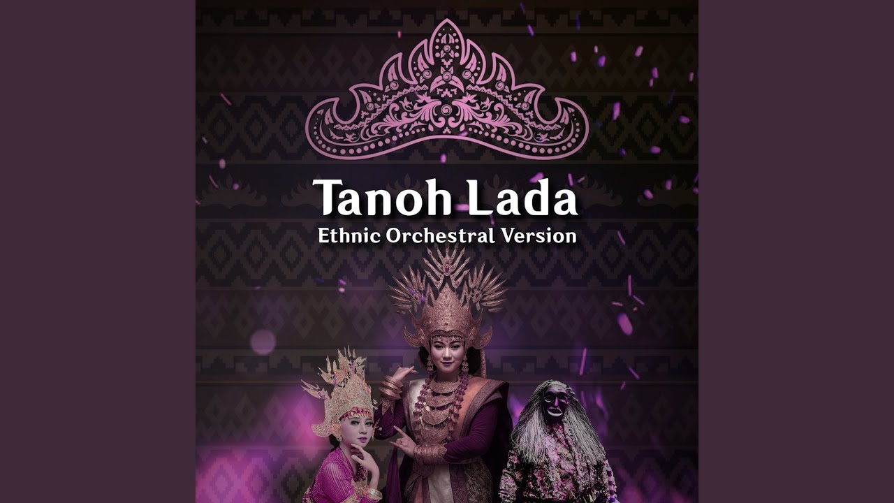 Tanoh Lada (Ethnic Orchestral Version)